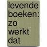 Levende Boeken: zo werkt dat by K. Broekhof