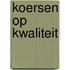Koersen op kwaliteit