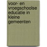 Voor- en vroegschoolse educatie in kleine gemeenten by S. Rutten