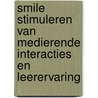 Smile stimuleren van medierende interacties en leerervaring door J. Lebeer