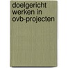 Doelgericht werken in OVB-projecten door K.M. Stokking