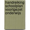 Handreiking schoolplan voortgezet onderwijs by P. van Zundert