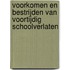 Voorkomen en bestrijden van voortijdig schoolverlaten