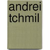 Andrei Tchmil door S. Pascal