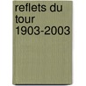 Reflets du tour 1903-2003 door P. Sergent