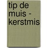 Tip de muis - kerstmis by Unknown