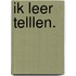 Ik leer telllen.