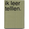 Ik leer telllen. door Onbekend