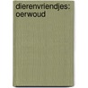 Dierenvriendjes: Oerwoud door Onbekend