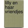 Lilly en haar vriendjes door Onbekend