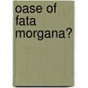 OASE of Fata Morgana? by Bdo Campsobers Accountants