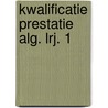 Kwalificatie prestatie alg. lrj. 1 door Dominicus