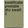 Kwalificatie prestatie dhz kwalif. 2 door Dominicus