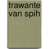 Trawante van spih door Merho
