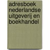 Adresboek Nederlandse uitgeverij en boekhandel by Unknown