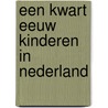 Een kwart eeuw kinderen in Nederland door M. de Waal