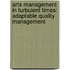 Arts management in turbulent times: adaptable quality management
