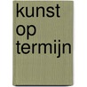 Kunst op termijn by H. Langeveld