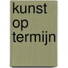 Kunst op termijn door H. Langeveld