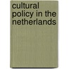Cultural policy in the Netherlands door Ministerie Van Oc En W