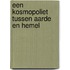 Een kosmopoliet tussen aarde en hemel