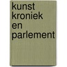 Kunst kroniek en parlement by Hoogervorst