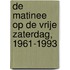 De Matinee op de vrije zaterdag, 1961-1993