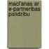maci'anas ar e-partneribas palidzibu