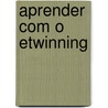 Aprender com o etwinning door A. Gilleran