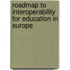 Roadmap to interoperability for education in Europe door Onbekend