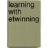 Learning with etwinning