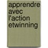 Apprendre avec l'action etwinning