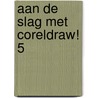 Aan de slag met CorelDRAW! 5 door S. Berends