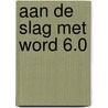 Aan de slag met Word 6.0 by R. Smits