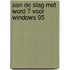 Aan de slag met Word 7 voor Windows 95