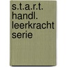 S.t.a.r.t. handl. leerkracht serie door Onbekend