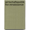 Wirtschaftspolitik flor.renaissance door Poehlmann