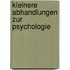 Kleinere abhandlungen zur psychologie