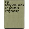 KIJK! Baby-Dreumes en Peuters volgboekje door Albert van den Bosch