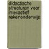 Didactische structuren voor interactief rekenonderwijs