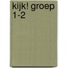 KIJK! groep 1-2 door M. van Oostenbrugge