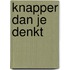 Knapper dan je denkt