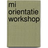 MI orientatie workshop door J.H. van den Buuse