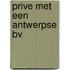 Prive met een Antwerpse BV