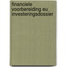 Financiele voorbereiding EU investeringsdossier door E. Leers