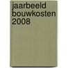 Jaarbeeld Bouwkosten 2008 by Unknown