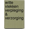 Witte vlekken verpleging & verzorging by Unknown