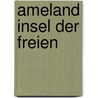 Ameland insel der freien by Piet Bakker