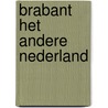 Brabant het andere nederland door Egeraat