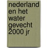 Nederland en het water gevecht 2000 jr by Werkman